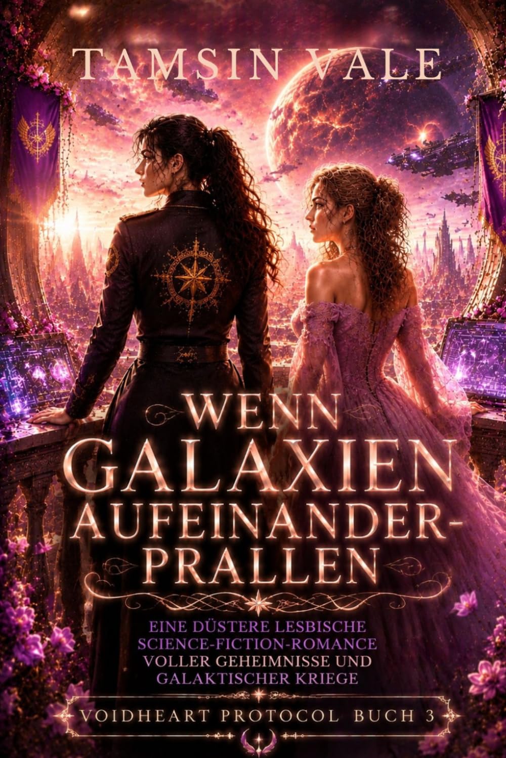 WENN GALAXIEN AUFEINANDERPRALLEN: Eine düstere lesbische Science-Fiction-Romance voller Geheimnisse und galaktischer Kriege (VOIDHEART PROTOCOL SERIE: Eine düstere lesbische Space Opera Romanze)