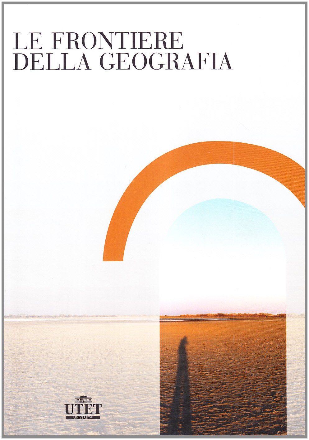 Le Frontiere Della Geografia - 4