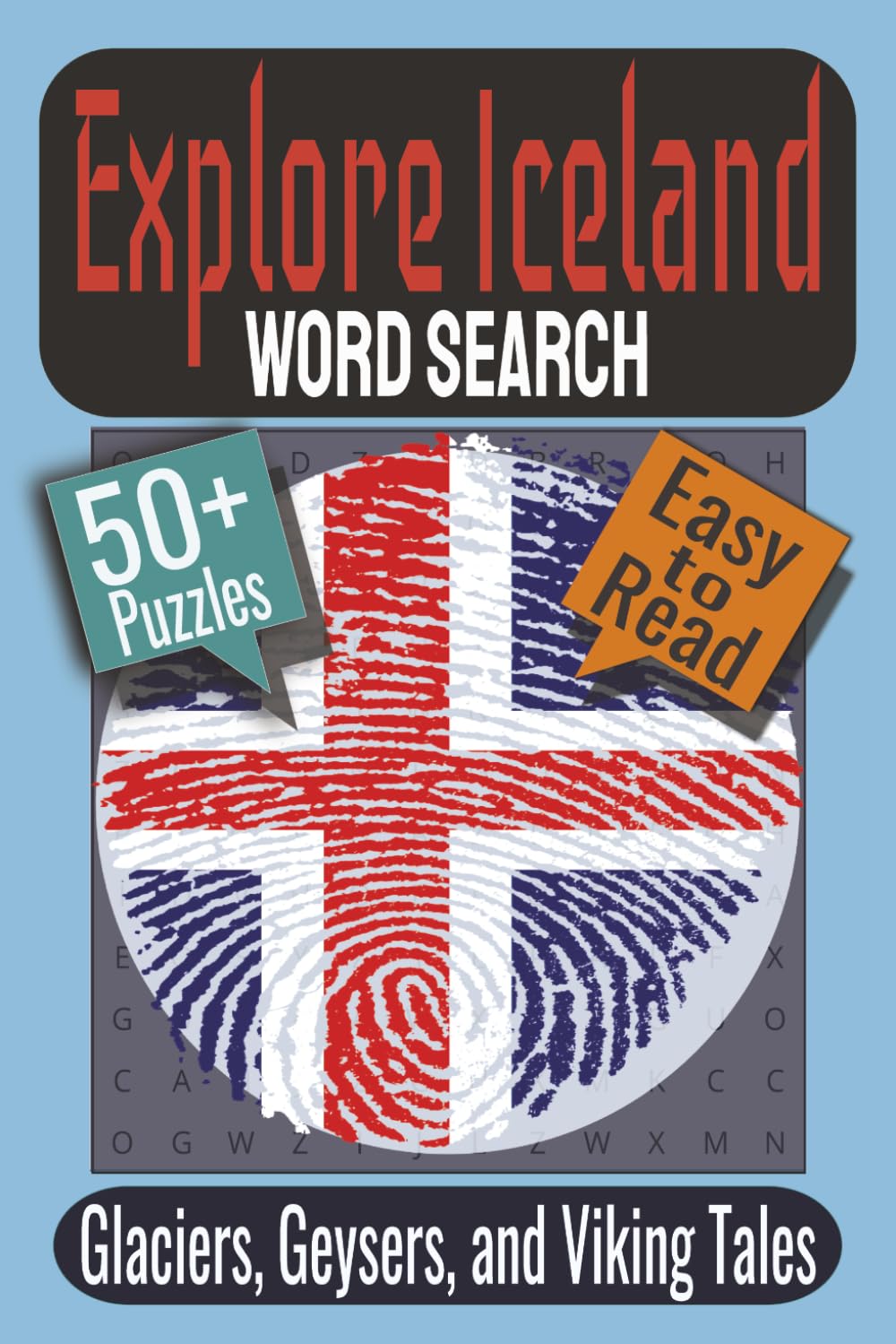 Explore Iceland Word Search Puzzle Book: Puzzles Featuring Waterfalls, Volcanoes, Icelandic Landmarks