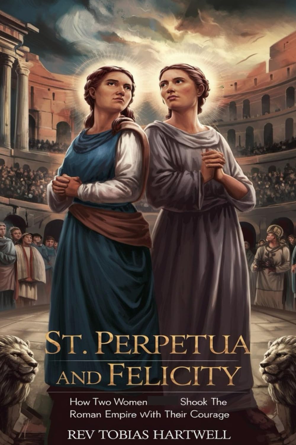 ST. PERPETUA AND FELICITY: How Two Women Shook the Roman Empire with Their Courage