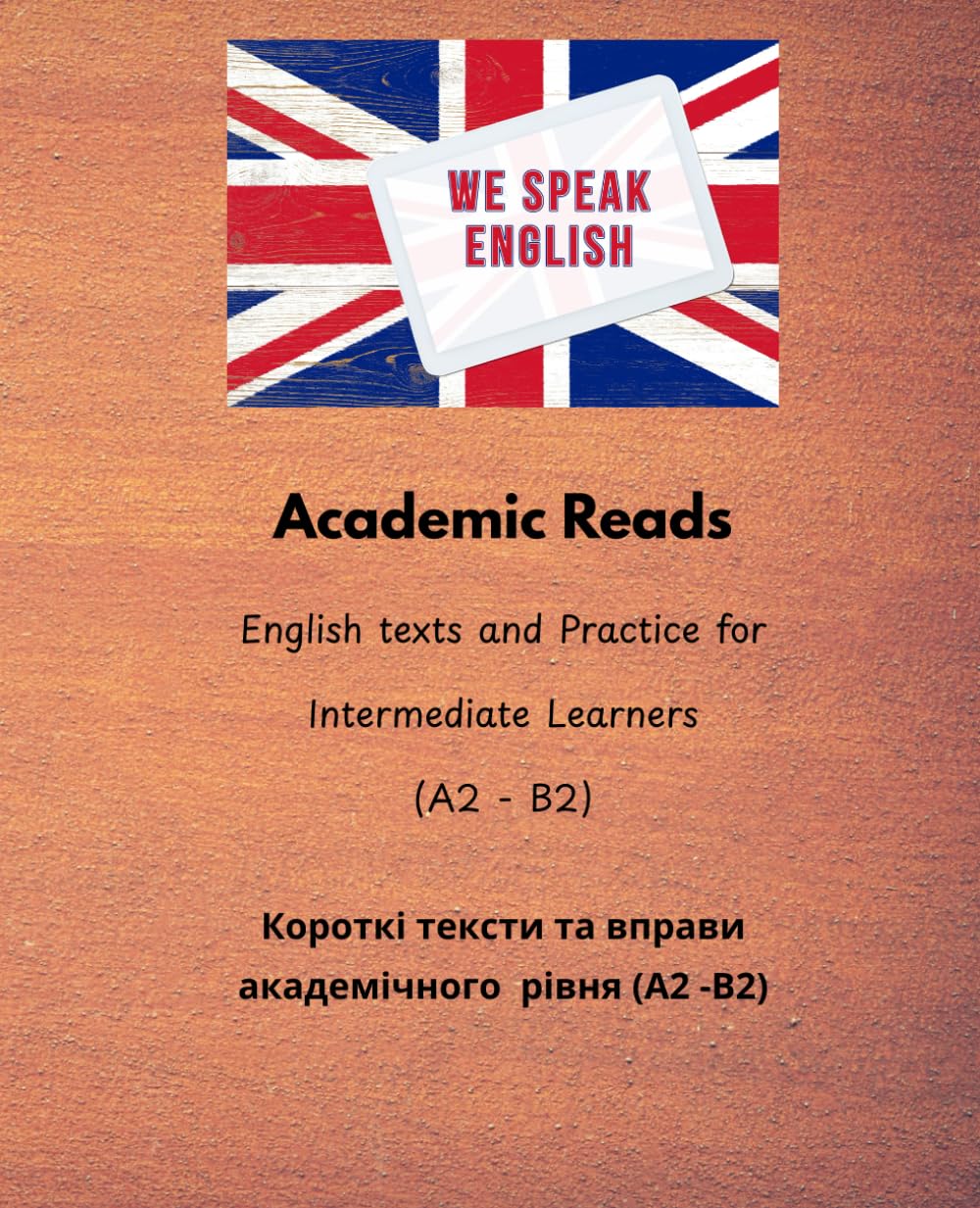 Academic Reads: English texts and Practice for Intermediate Learners (A2 - B2)