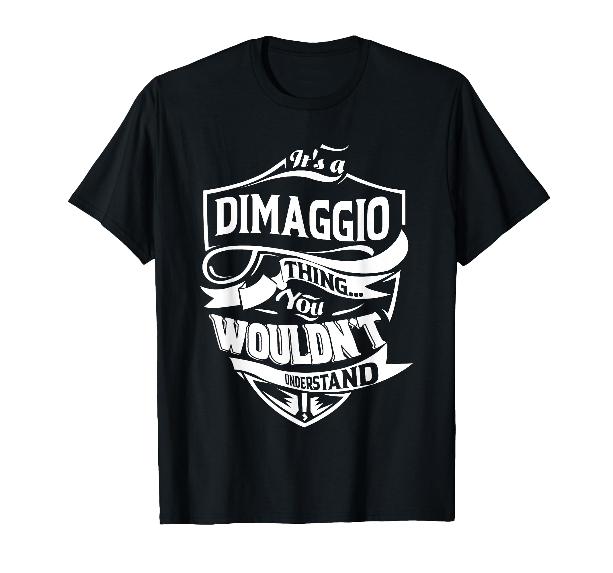 It is a DIMAGGIO Thing Gifts T-Shirt