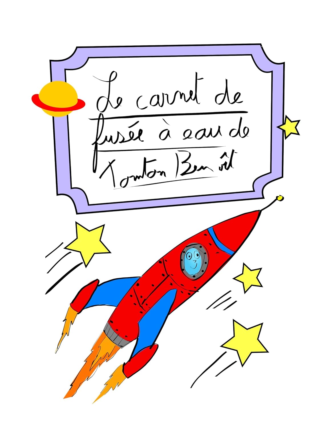 Le carnet de fusée à eau de Tonton Benoît (French Edition)