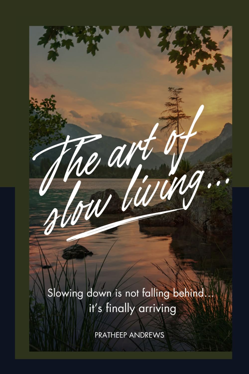 The Art of Slow Living: Slowing down is not falling behind… it’s finally arriving.