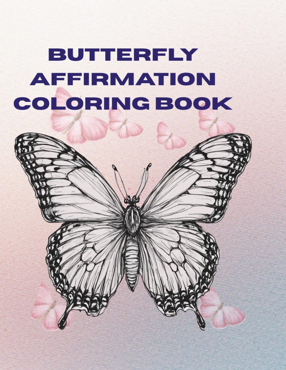 Butterfly Affirmation Coloring book: Positive affirmations