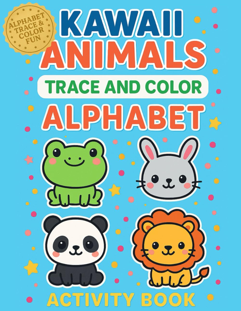 A Fun Preschool Activity Workbook With Alphabet Tracing and Coloring Pages (Ages 3–5)