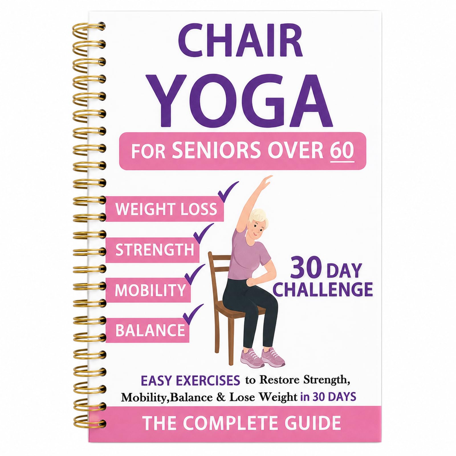 Chair Yoga for Seniors over 60 Book, 30-Day Challenge Chair Yoga Spiral Notebook, Step-by-Step Exercise Book for Weight Loss, Improve Mobility and Balance, Yogas Guidebook for Seniors & Beginners