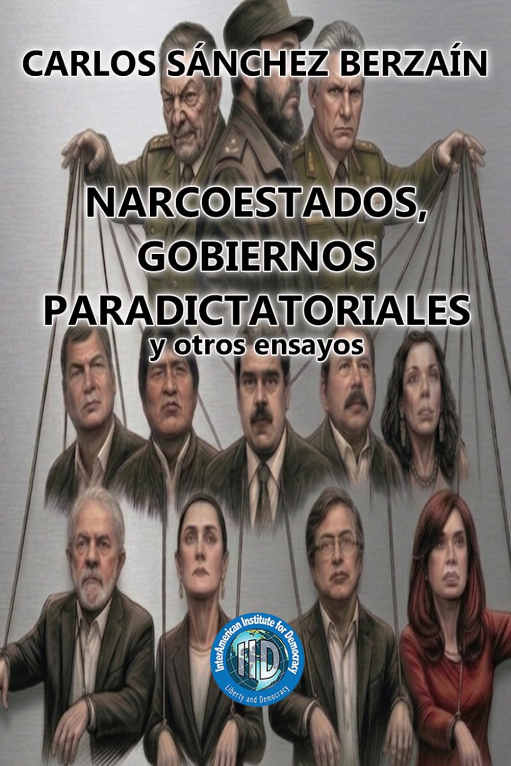 Narcoestados y gobiernos paradictatoriales: (Y otros ensayos)