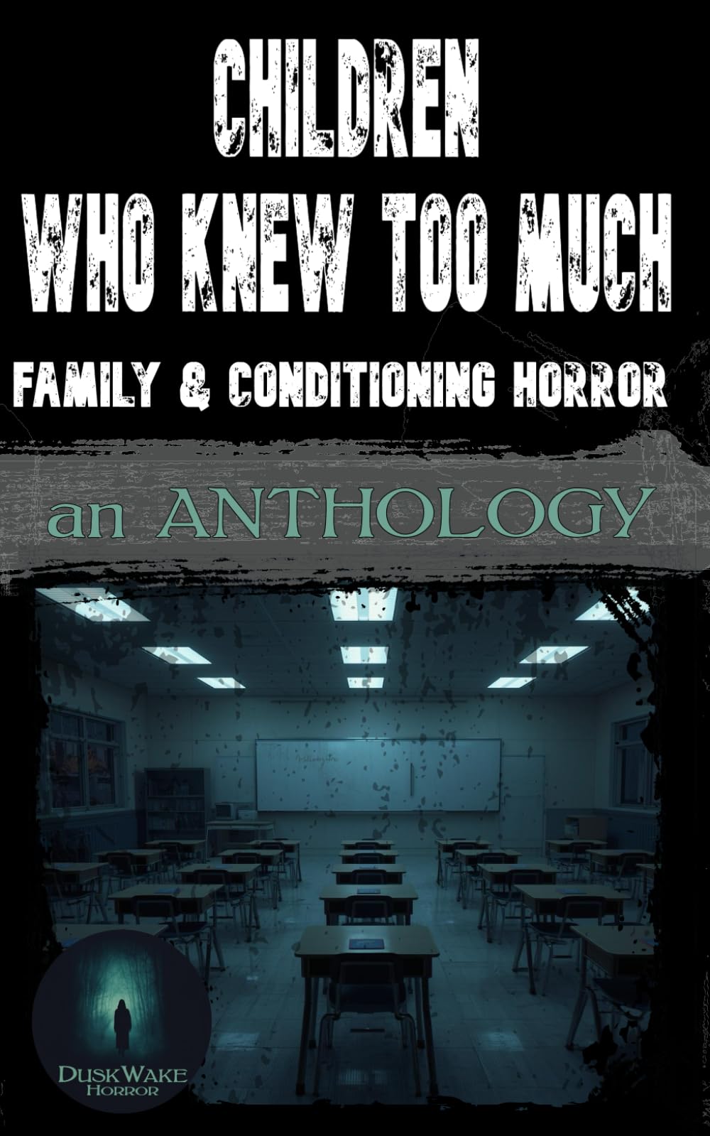 Children Who Knew Too Much: Family & Conditioning Horror: An Anthology