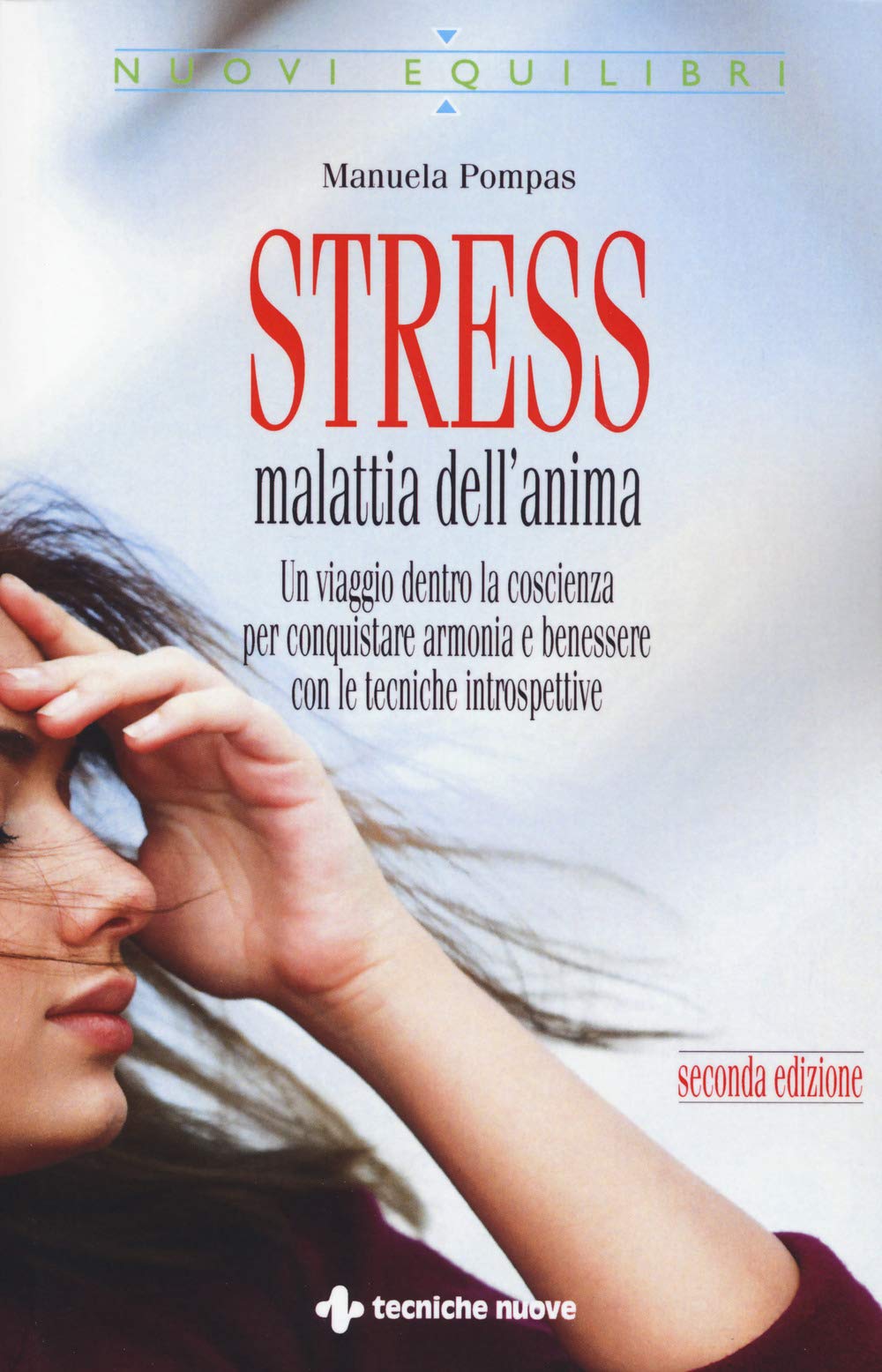 Stress, Malattia Dell'anima. Un Viaggio Dentro La Coscienza Per Conquistare Armonia E Benessere Con Le Tecniche Introspettive - 4