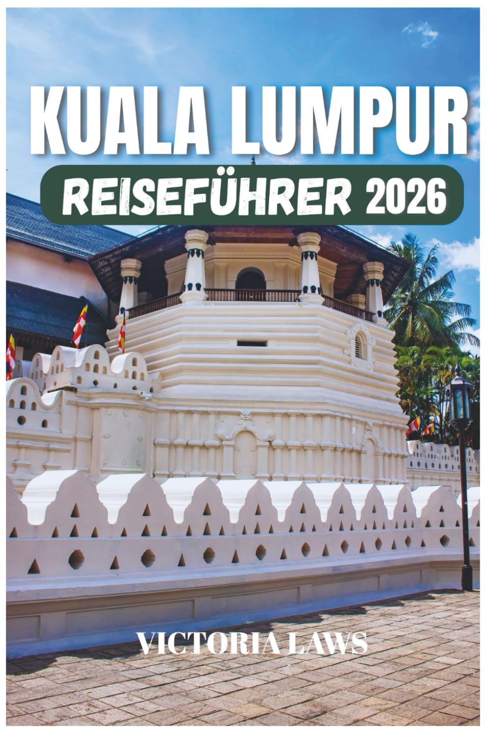 KUALA LUMPUR REISEFÜHRER 2026