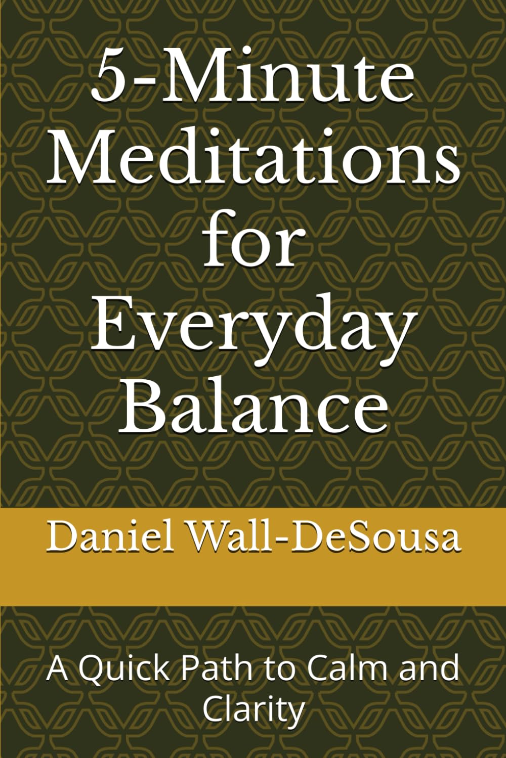 5-Minute Meditations for Everyday Balance: A Quick Path to Calm and Clarity