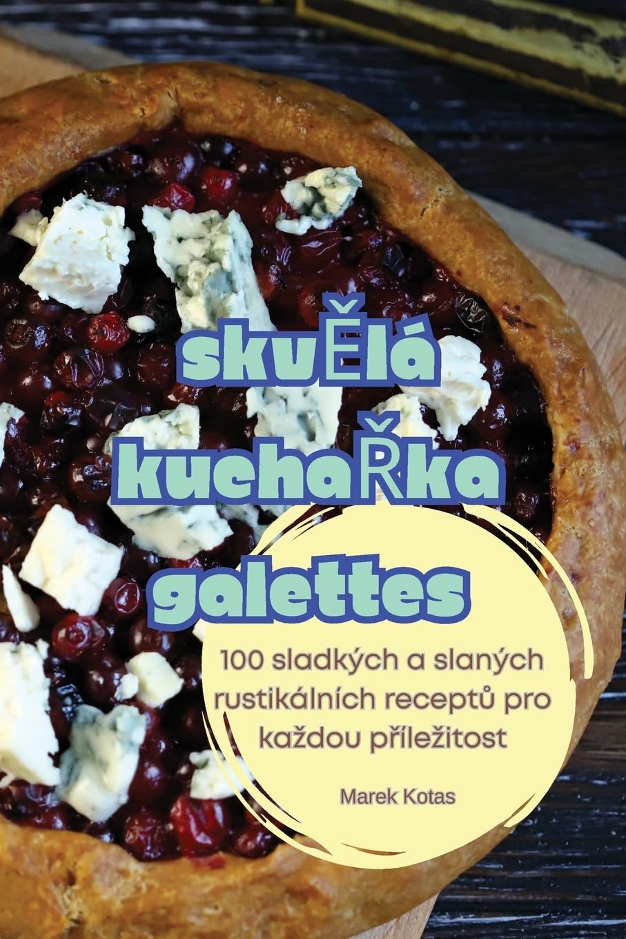 SKVĚLÁ KUCHAŘKA GALETTES