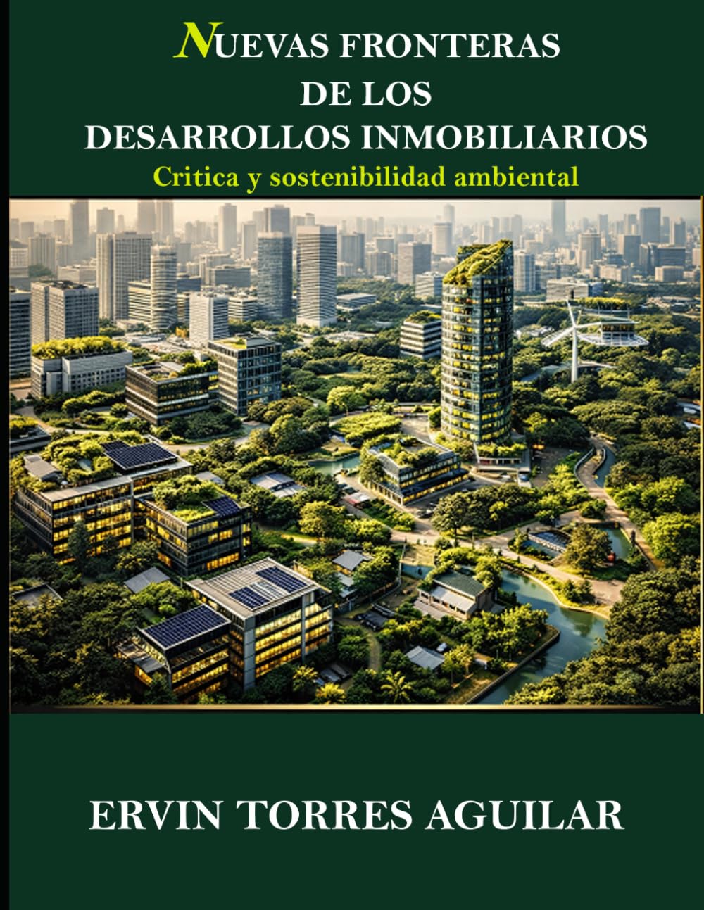 Nuevas fronteras de los desarrollos inmobiliarios: crítica y sostenibilidad ambiental (Proyectos de Desarrollos Urbanos)