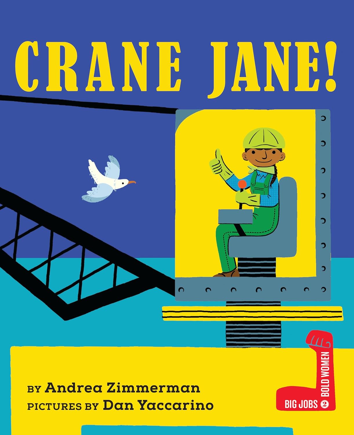 Crane Jane! (Big Jobs Bold Women)