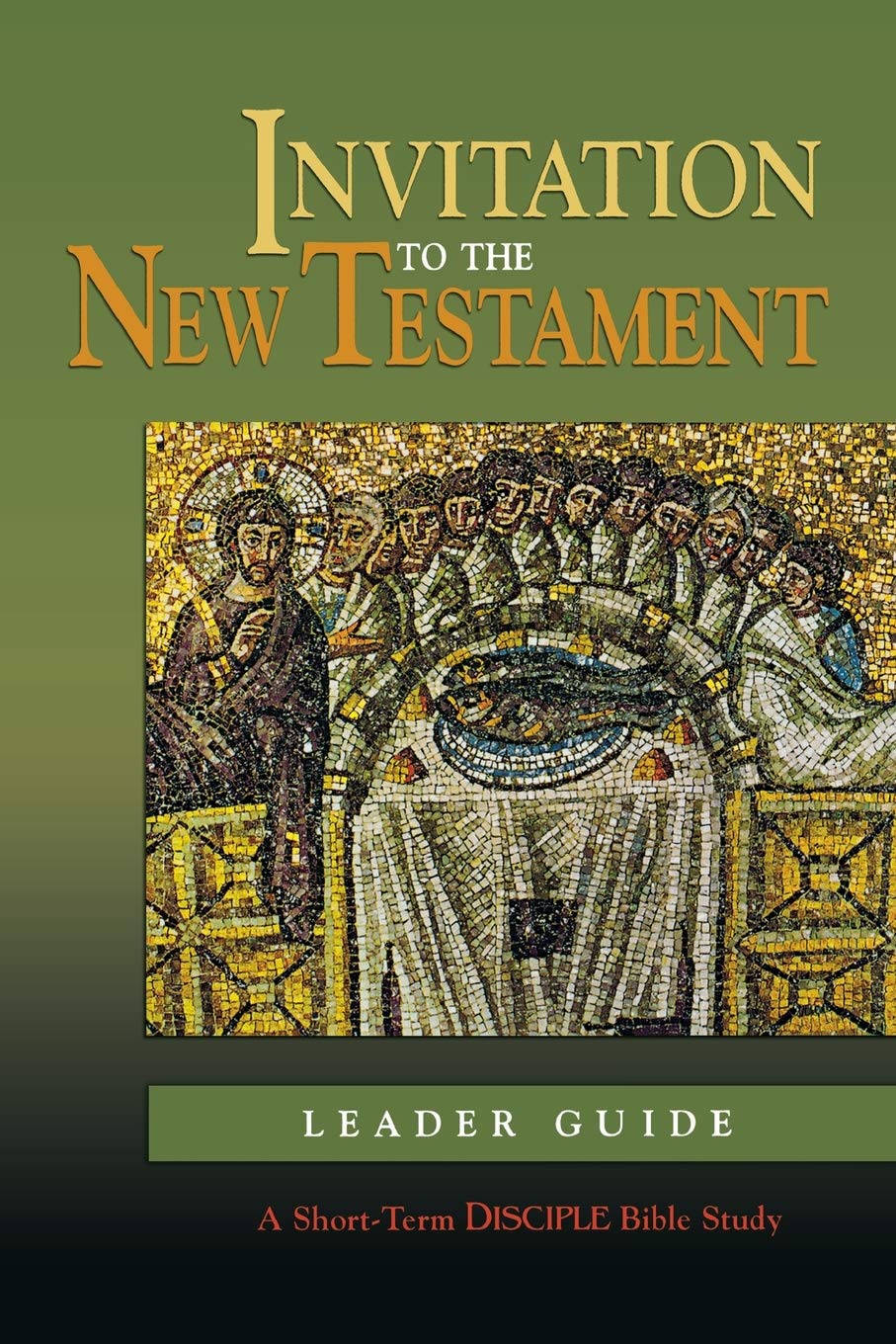 Invitation to the New Testament: Leader (Disciple Short Term Studies S.)