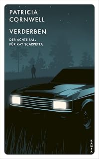 Verderben: Der achte Fall für Kay Scarpetta (Ein Fall für Kay Scarpetta)