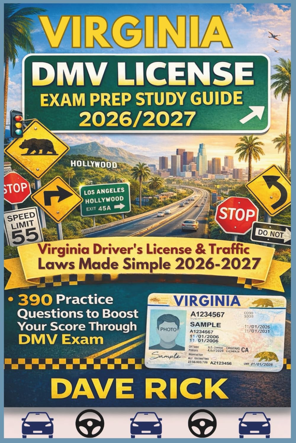 VIRGINIA DMV LICENSE EXAM PREP STUDY GUIDE 2026/2027: VIRGINIA Driver’s License & Traffic Laws Made Simple 2026–2027