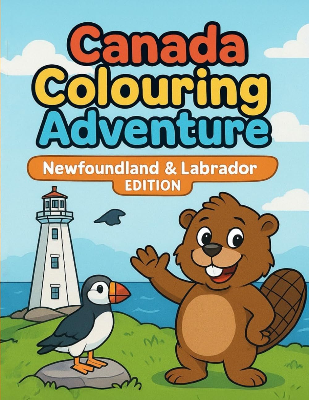Newfoundland & Labrador Colouring Adventure: Colour • Learn • Explore (Canada Colouring Adventure Children’s Series)