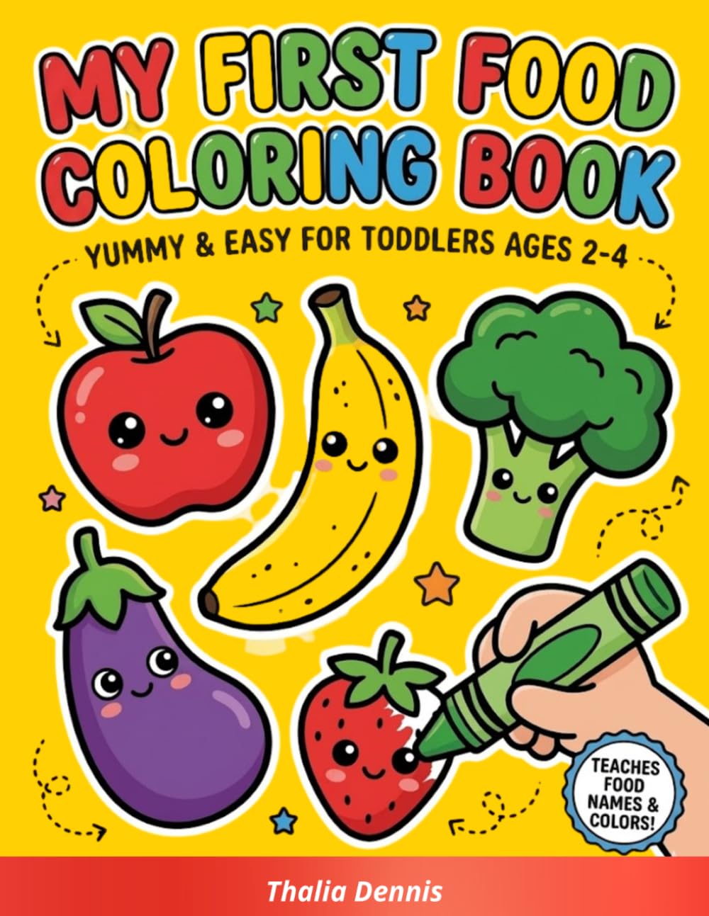 My First Food Coloring Book: Yummy & Easy For Toddlers Ages 2-4