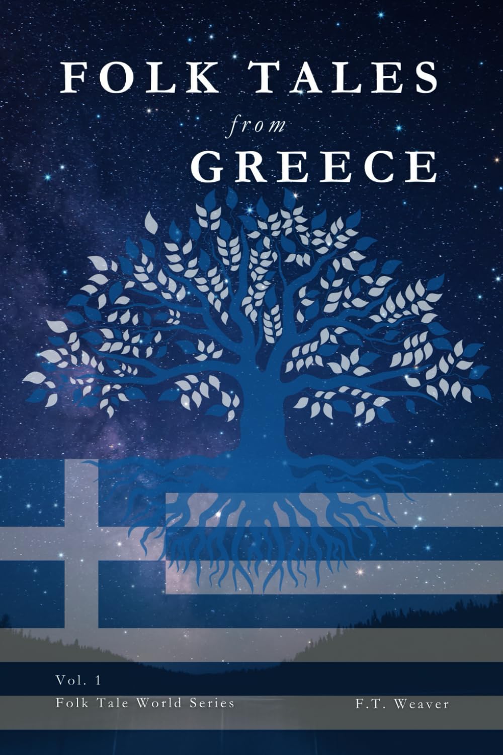 Folk Tales from Greece: Classic Greek Myths of Heroes, Gods, and Tragic Love for All Ages (Folk Tales World)