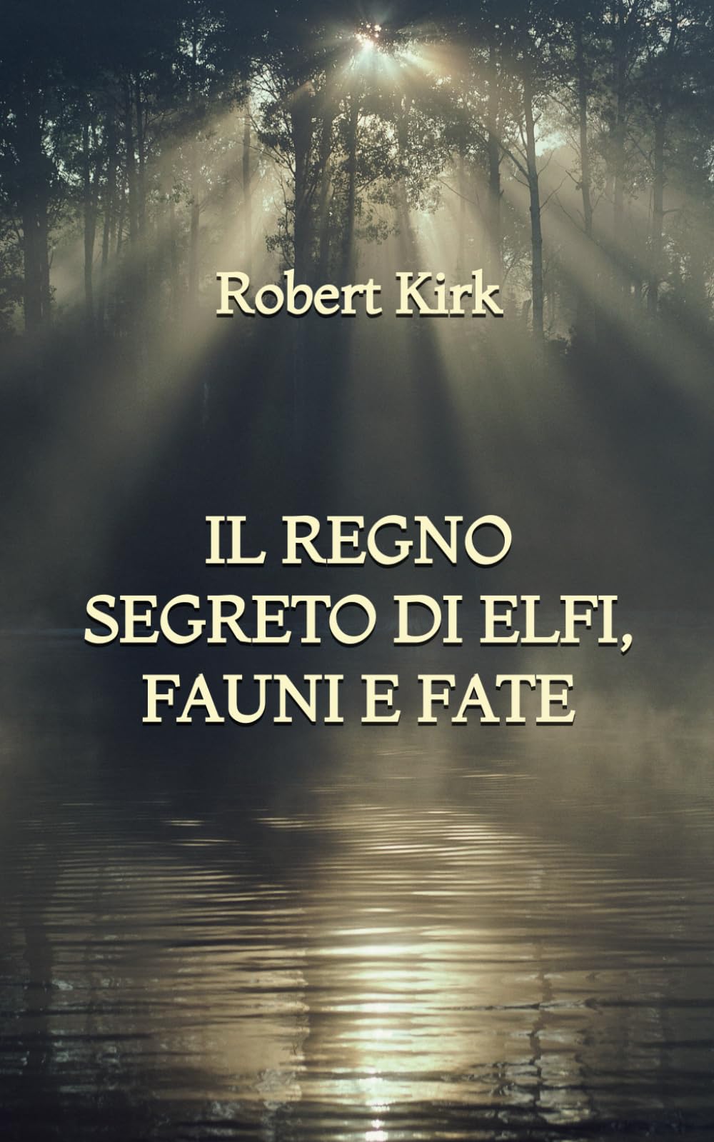 Il Regno Segreto di Elfi, Fauni e Fate