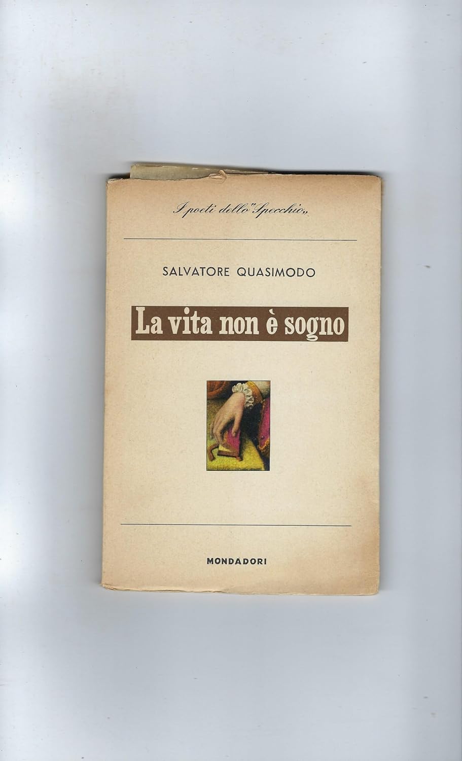 La vita non è un sogno Salvatore Quasimodo, Mondadori editore Amazon