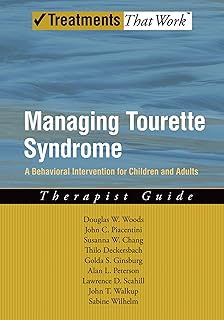 Managing Tourette Syndrome: A Behavioral Intervention for Children and Adults Therapist Guide (Treatments That Work)