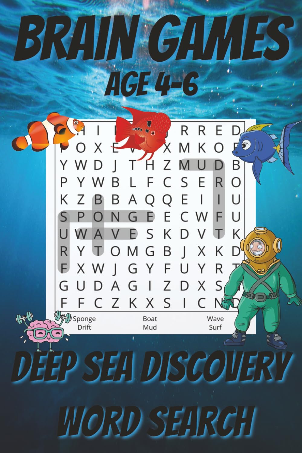 Brain Games for Kids Ages 4-6 Deep Sea Discovery Word Search: Word Search Puzzles for Kids, 6x9 Inches, 110 Pages [ 50+ Puzzles ] Solutions Included
