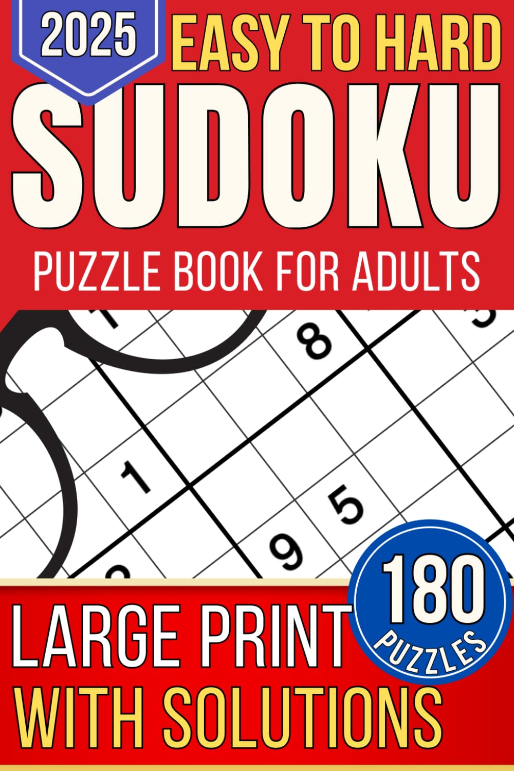 Sudoku Puzzle Book with Solutions for Adults | Large Print: Two Puzzles Per Page. From Easy to Hard Levels. Big Font for Easy Reading and Solving.