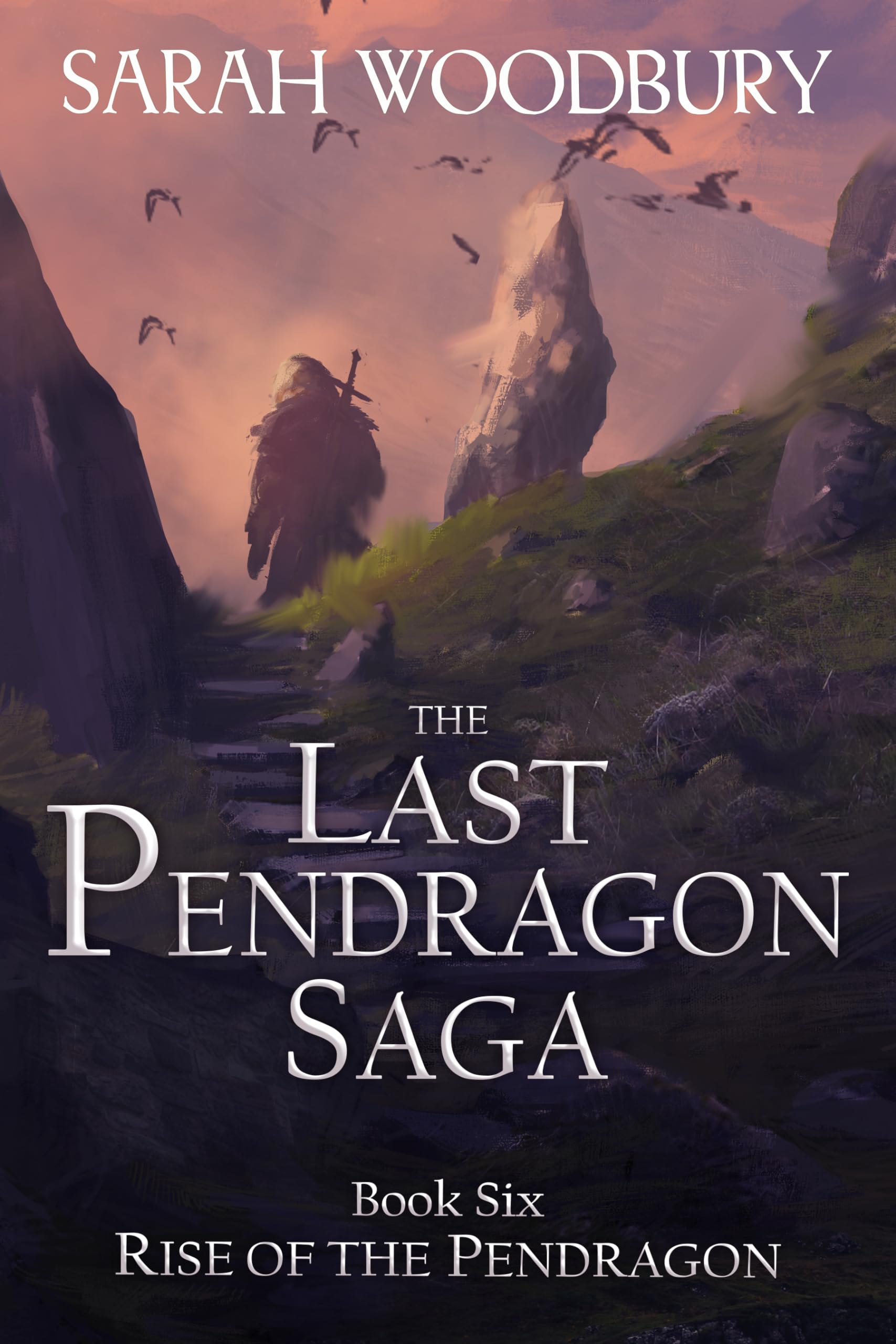 Rise of the Pendragon (The Last Pendragon Saga Book 6)