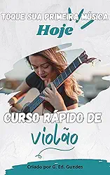 Toque sua primeira musica HOJE: Curso básico de violão para iniciantes
