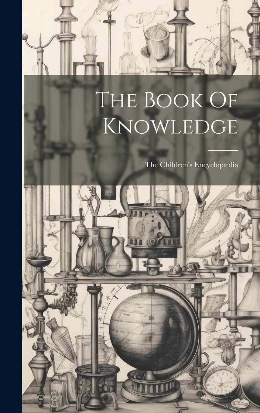 The Book Of Knowledge: The Children's Encyclopædia
