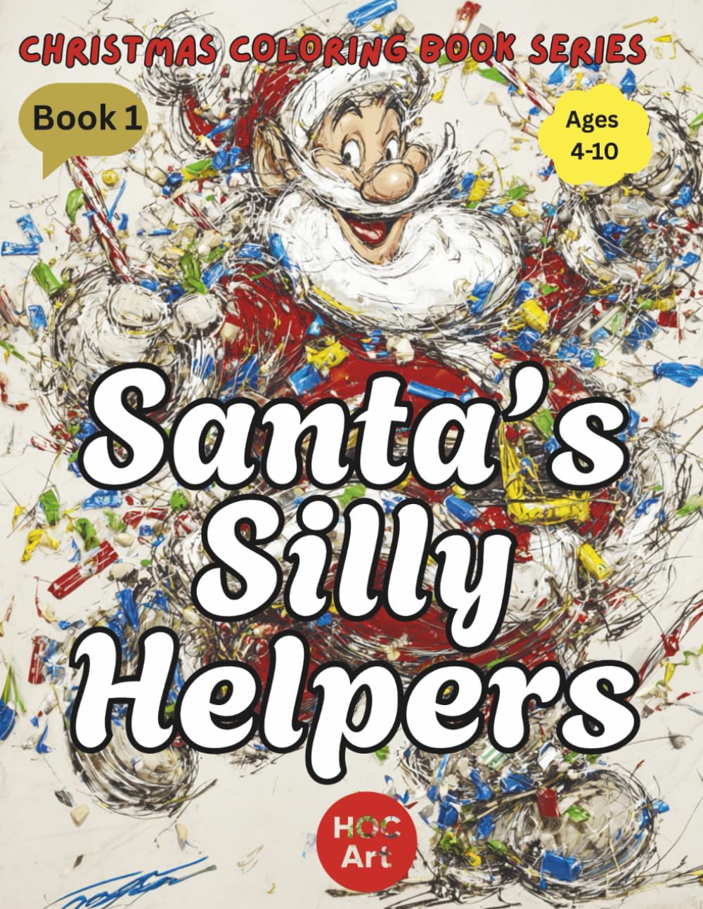 CHRISTMAS COLORING BOOK1 : Santa’s Silly Helpers: The Funniest Elves at the North Pole!