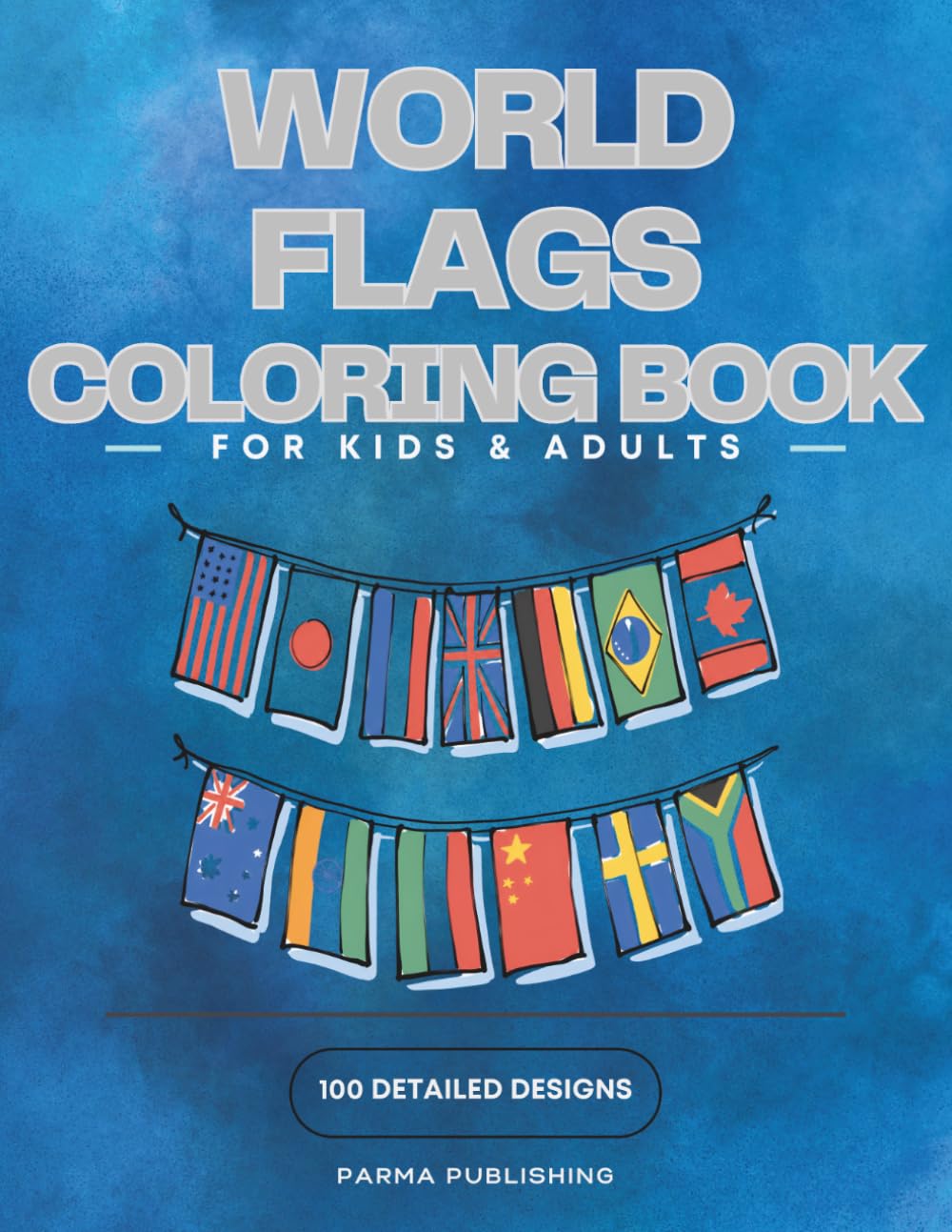 Country Flags Coloring Book: Color 100 National Flags from Around the World — for Kids and Adults