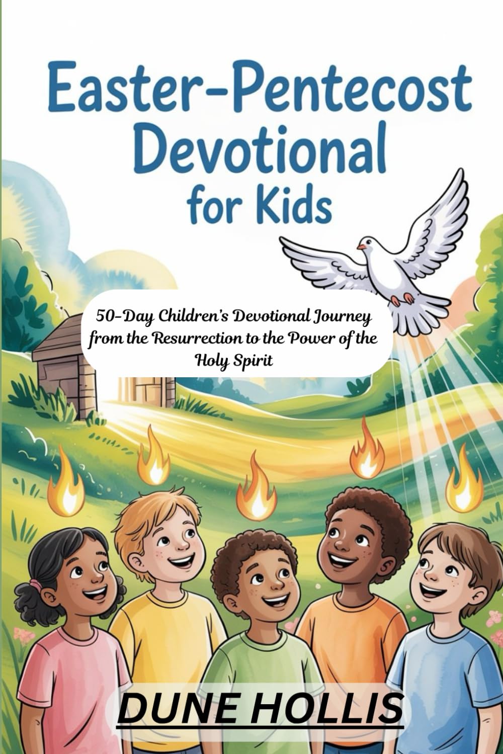 EASTER-PENTECOST DEVOTIONAL FOR KIDS 2026: 50-Day Children’s Devotional Journey from the Resurrection to the Power of the Holy Spirit