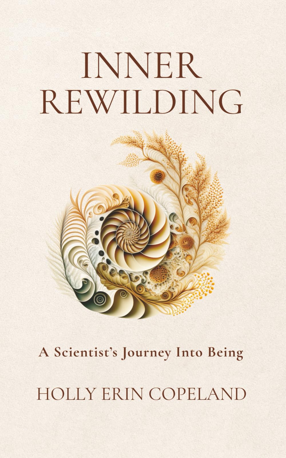 Inner Rewilding: A Scientist's Journey Into Being