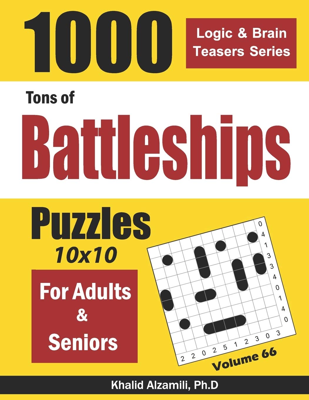 Tons of Battleships for Adults & Seniors: 1000 Puzzles (10x10): 66 (Logic & Brain Teasers Series)