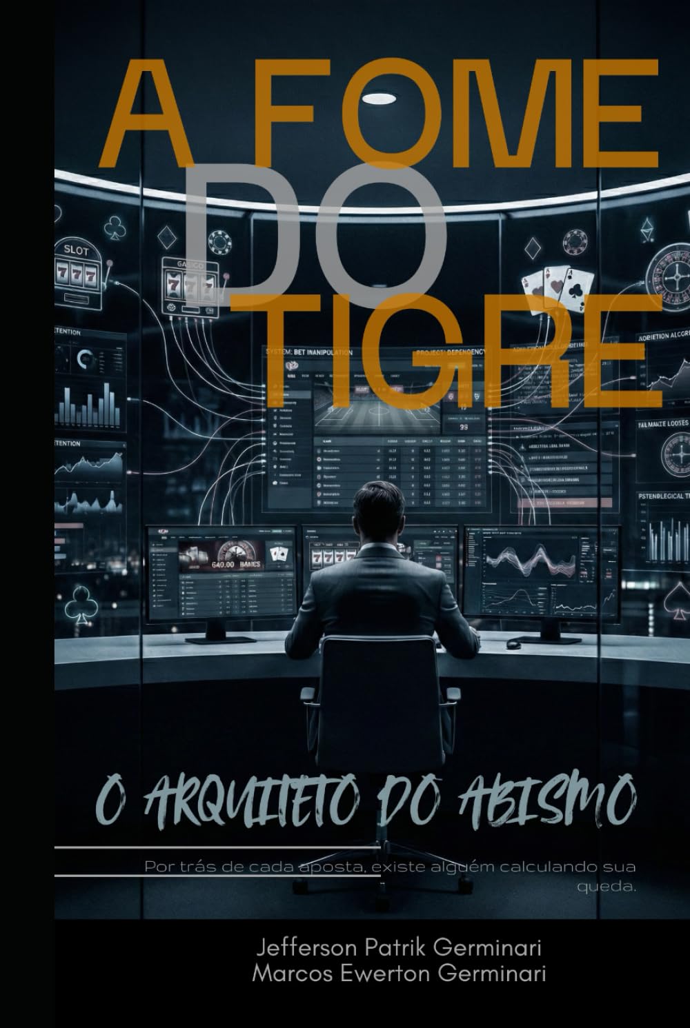 A FOME DO TIGRE: O arquiteto do abismo (Efeito Tigre)