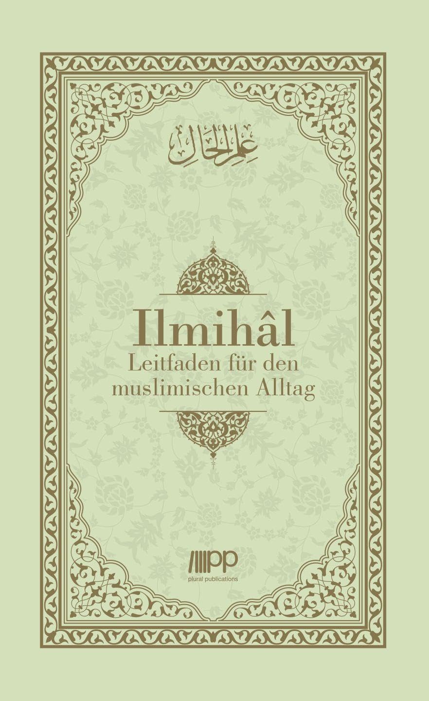 Ilmihal: Leitfaden für den muslimischen Alltag
