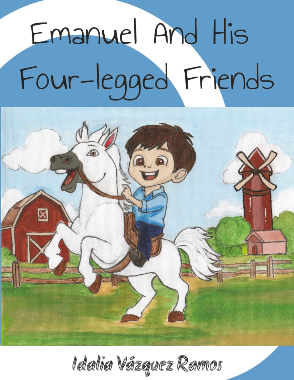 Emanuel and His Four-legged Friends: Learning from childhood that in God's hands difficult situations will work out for the best.