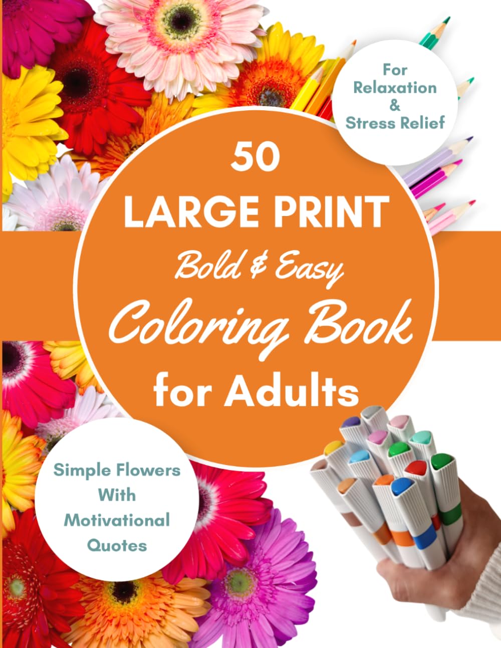 Simple Coloring Book for Adults and Seniors with Dementia & Alzheimer's: Bold & Easy Flower Illustrations with Motivational Quotes to Color for Relaxation & Brain Activity