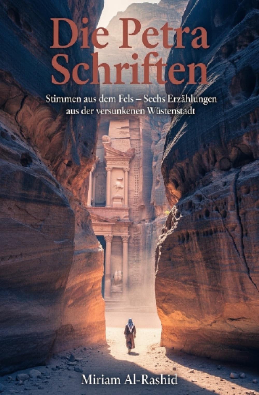 Die Petra Schriften: Stimmen aus dem Fels – Sechs Erzählungen aus der versunkenen Wüstenstadt