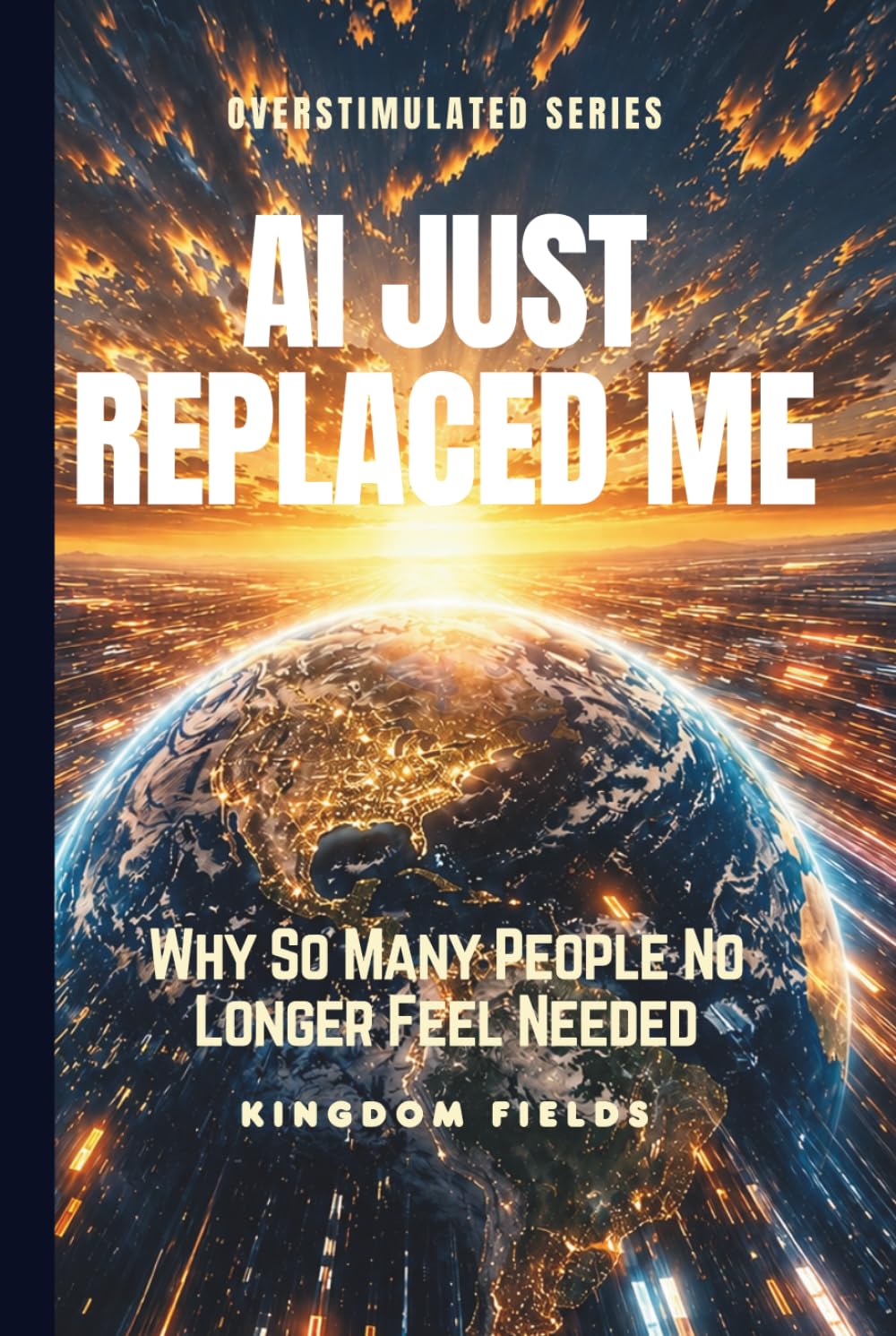 AI JUST REPLACED ME: Why So Many People No Longer Feel Needed (OVERSTIMULATED SERIES)