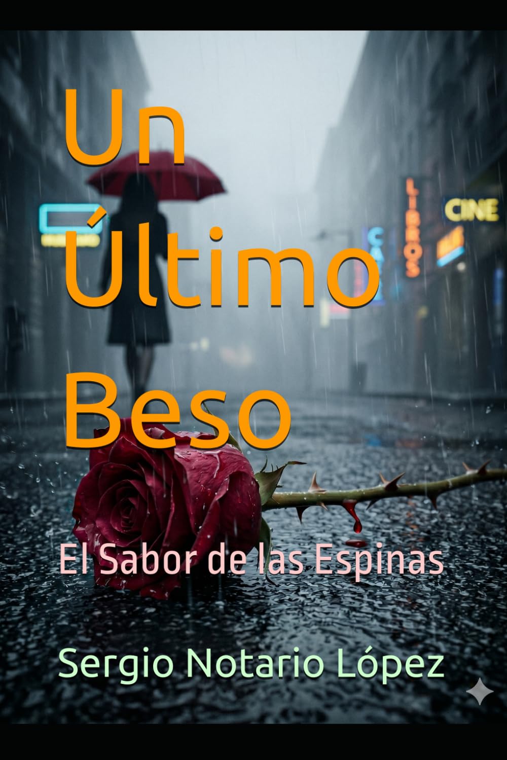 Un Último Beso: El Sabor de las Espinas