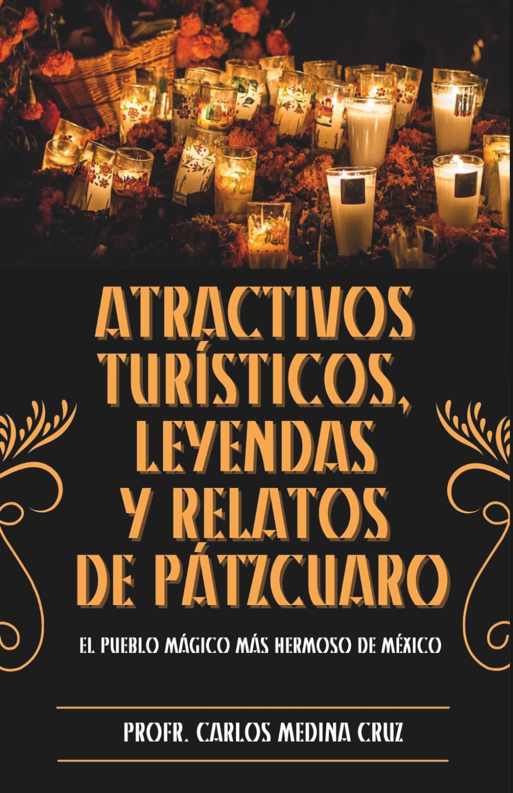 ATRACTIVOS TURÍSTICOS, LEYENDAS Y RELATOS DE PÁTZCUARO: EL PUEBLO MÁGICO MÁS HERMOSO DE MÉXICO