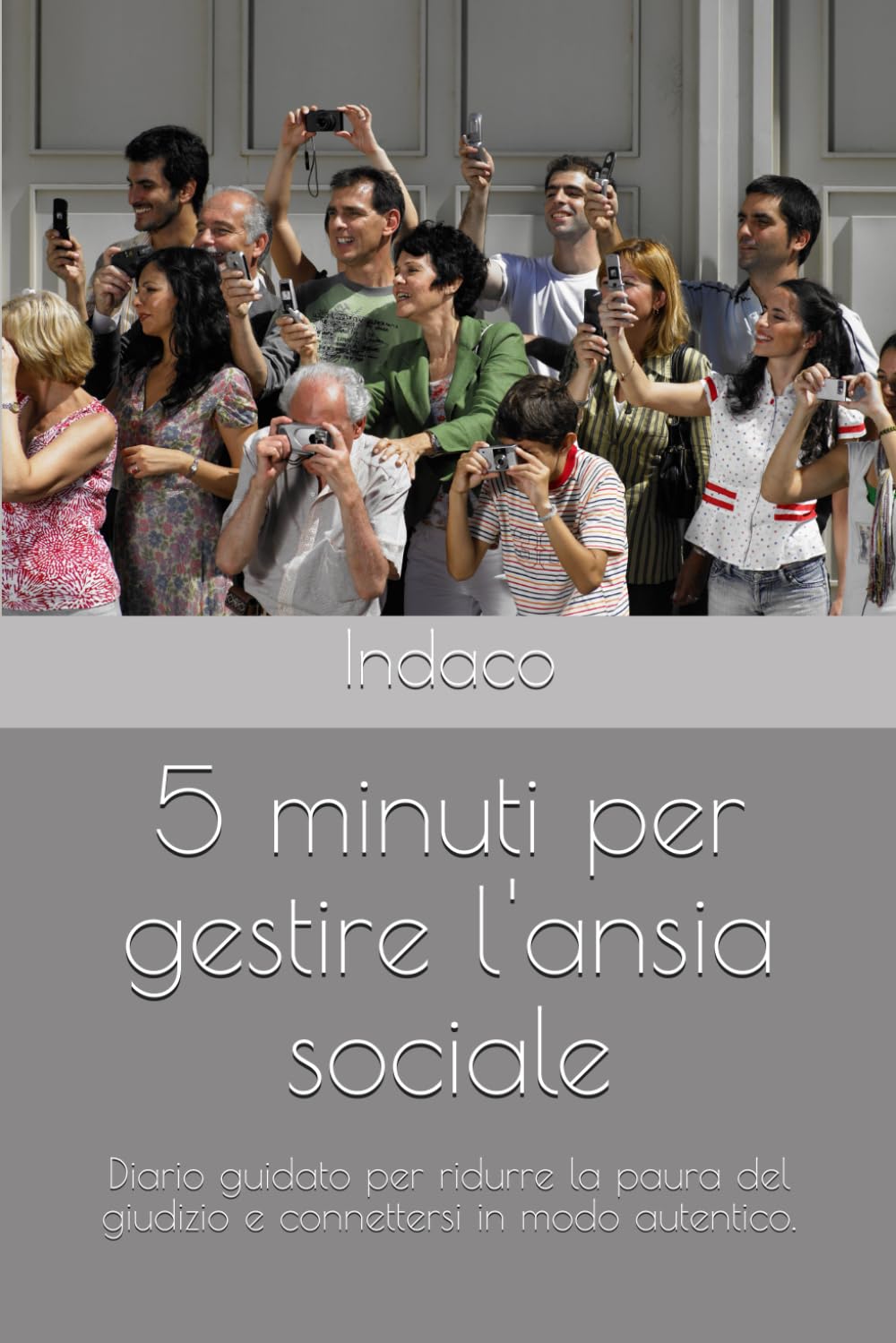 5 minuti per gestire l'ansia sociale: Diario guidato per ridurre la paura del giudizio e connettersi in modo autentico.