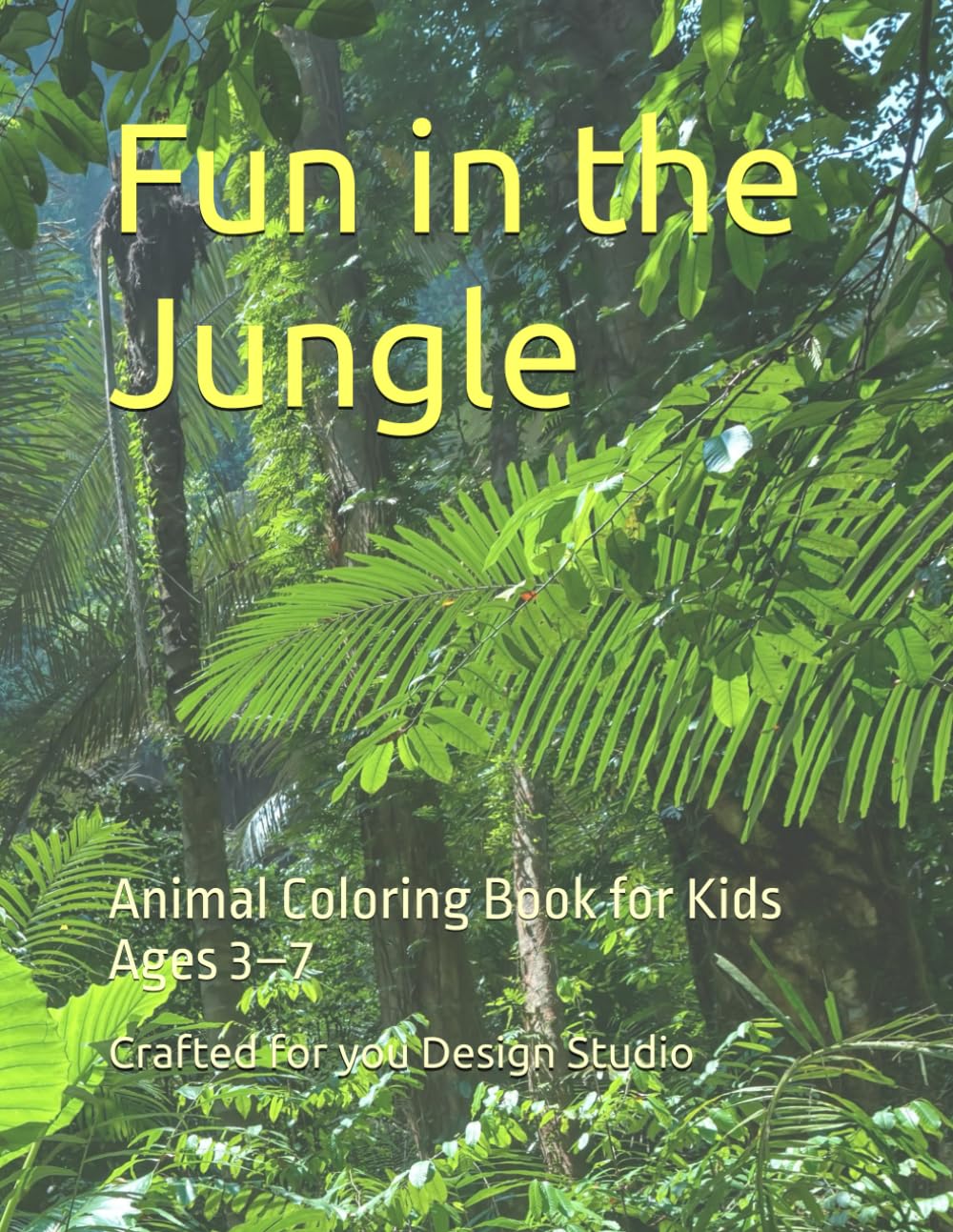 Fun in the Jungle: Animal Coloring Book for Kids Ages 3–7