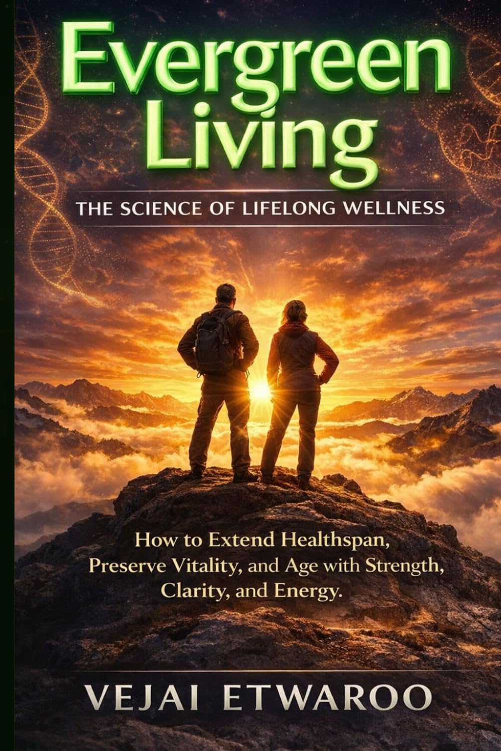 Evergreen Living: The Science of Lifelong Wellness