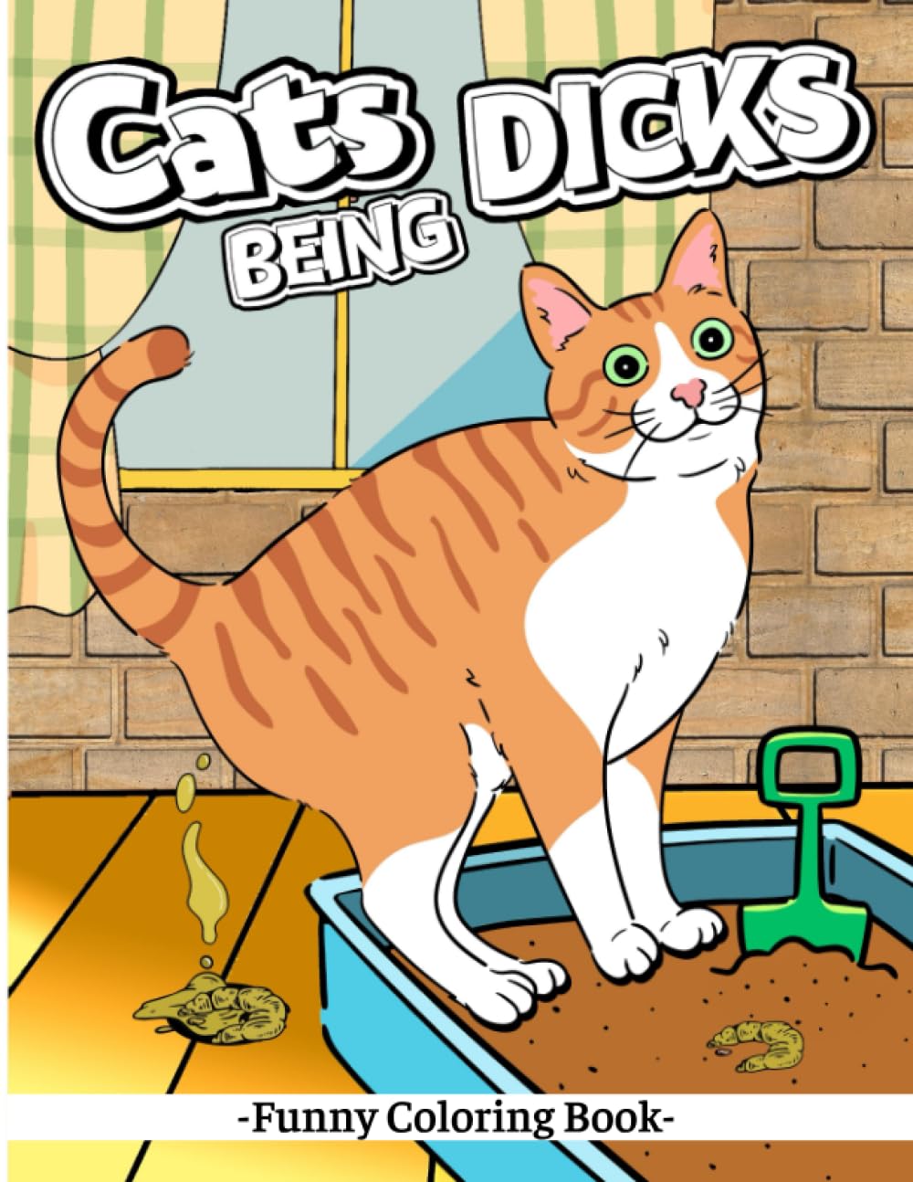 Cats Being Dicks: Funny Coloring Book For Adults And Cat Lovers